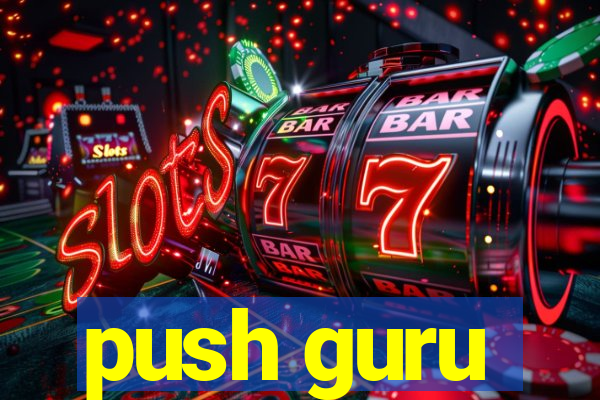 push guru